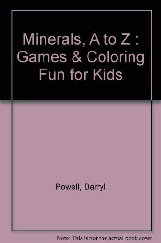 Stock image for Minerals, A to Z : Games Coloring Fun for Kids for sale by Green Street Books