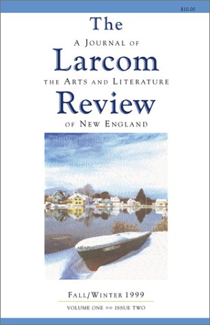 Stock image for The Larcom Review: A Journal of the Arts and Literature of New England for sale by More Than Words