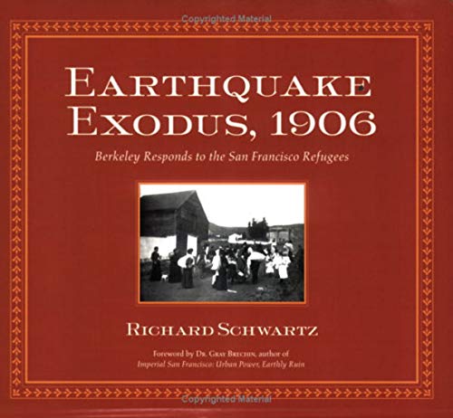 Beispielbild fr Earthquake Exodus 1906 : Berkeley Responds to the San Francisco Refugees zum Verkauf von Better World Books