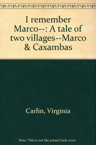 I Remember Marco: A Tale of Two Villages--Marco & Caxambas