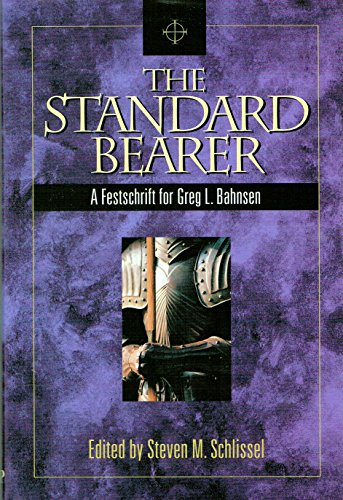 Stock image for The Standard Bearer: A Festschrift for Greg L. Bahnsen for sale by Half Price Books Inc.