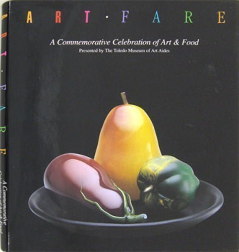 Beispielbild fr Art Fare: A Commemorative Celebration of Art and Food zum Verkauf von ThriftBooks-Atlanta