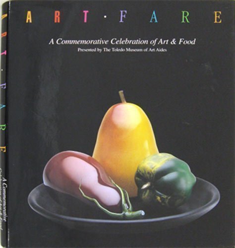 Stock image for Art Fare: A Commemorative Celebration of Art and Food for sale by ThriftBooks-Atlanta