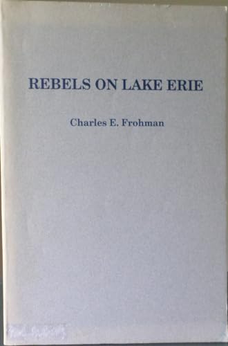 Imagen de archivo de Rebels on Lake Erie a la venta por Archer's Used and Rare Books, Inc.