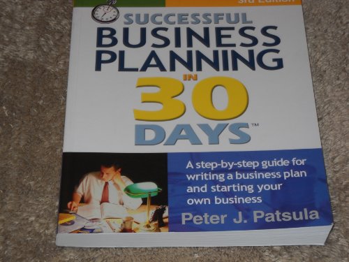 Stock image for Successful Business Planning in 30 Days: A Step-By-Step Guide for Writing a Business Plan and Starting Your Own Business, Third Edition for sale by Better World Books