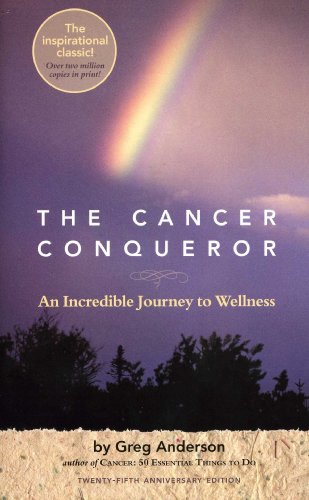 9780967841106: The Cancer Conqueror: An Incredible Journey to Wellness