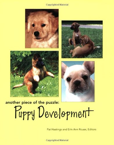 Another Piece of the Puzzle: Puppy Development (9780967841427) by Pat Hastings; Erin Ann Rouse