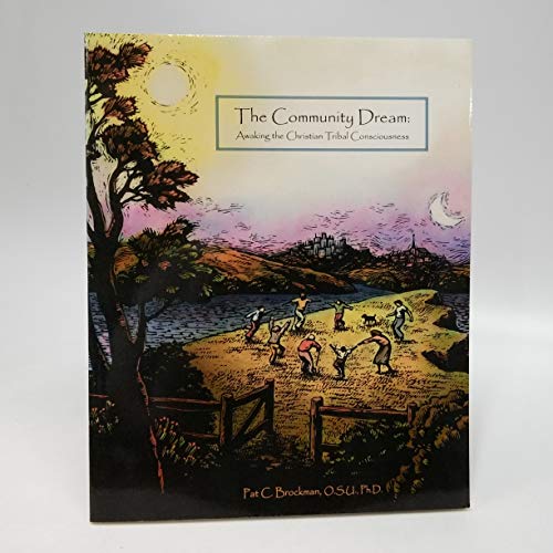 Stock image for The Community Dream : Awaking Christian Tribal Consciousness for sale by Better World Books