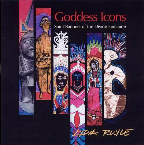 Goddess Icons: Spirit Banners of the Divine Feminine