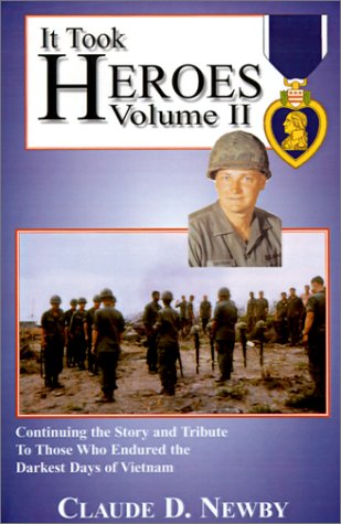 Stock image for It Took Heroes: Continuing the Story and Tribute to Those Who Endured the Darkest Days of Vietnam for sale by WorldofBooks