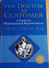 Imagen de archivo de The Doctor As Customer: A Guide for Pharmaceutical Representatives a la venta por Bulk Book Warehouse