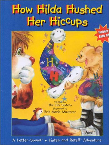 Beispielbild fr How Hilda Hushed Her Hiccups (Letter-Sound Listen and Retell Adventure Series) zum Verkauf von Half Price Books Inc.