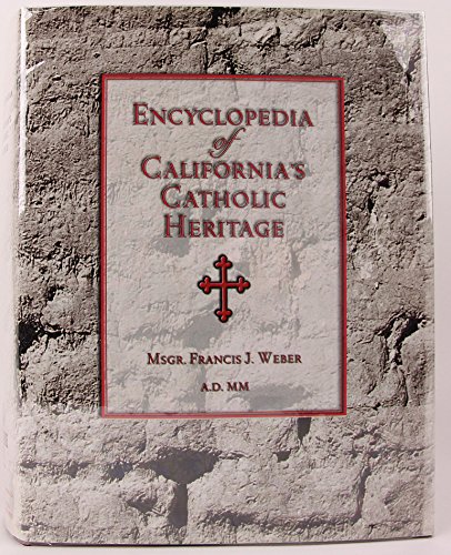 Beispielbild fr Encyclopedia of California's Catholic Heritage, 1769-1999 zum Verkauf von Books From California