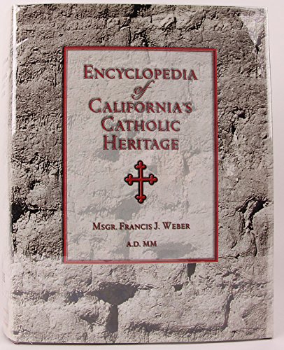 9780967847719: Encyclopedia of California's Catholic Heritage, 1769-1999