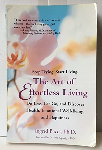 Imagen de archivo de The Art of Effortless Living: Simple Techniques for Healing Mind, Body and Spirit a la venta por ThriftBooks-Dallas