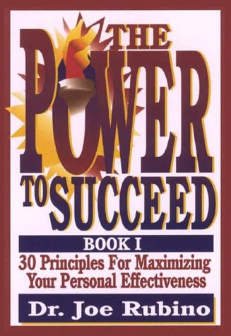 Beispielbild fr The Power to Succeed: 30 Principles for Maximizing Your Personal Effectiveness: 1 zum Verkauf von WeBuyBooks