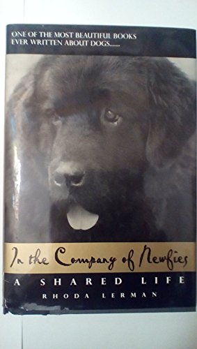 Beispielbild fr In the Company of Newfies: A Shared Life zum Verkauf von Rye Berry Books