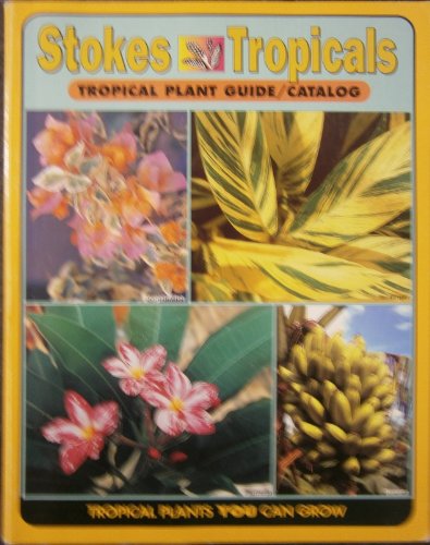 9780967854007: Stokes Tropicals Tropical Plant Guide/Catalog