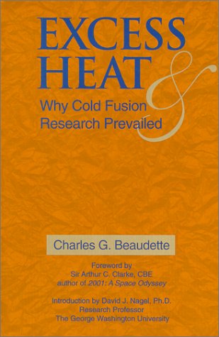 9780967854816: Excess Heat: Why Cold Fusion Research Prevailed