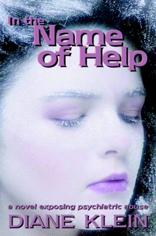 Stock image for In the Name of Help: A Novel Exposing Psychiatric Abuse for sale by SecondSale