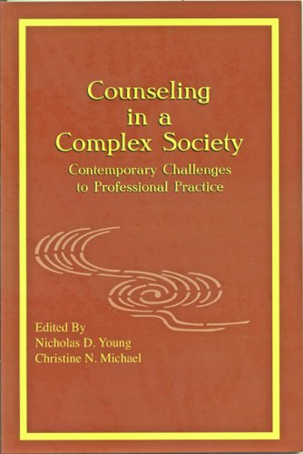 Beispielbild fr Counseling in a Complex Society: Contemporary Challenges to Professional Practice zum Verkauf von The Unskoolbookshop