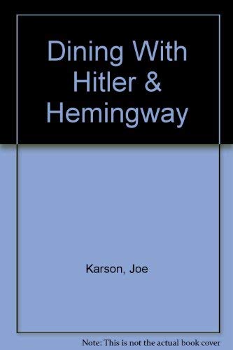 Beispielbild fr Dining with Hitler and Hemingway zum Verkauf von Better World Books