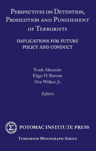 Imagen de archivo de Perspectives on Detention, Prosecution, and Punishment of Terrorists: Implications for Future Policy and Conduct a la venta por Revaluation Books