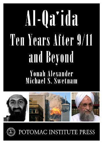 Al-Qa'ida: Ten Years After 9/11 and Beyond (9780967859477) by Yonah Alexander; Michael S. Swetnam