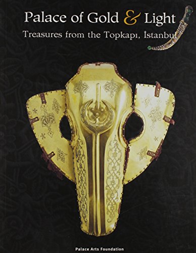 Palace of Gold & Light : Treasures from the Topkapi, Istanbul