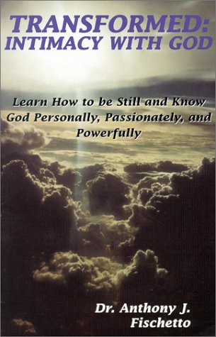 9780967869704: Transformed: Intimacy With God/Learn How to Be Still and Know God Personally, Passionately, and Powerfully