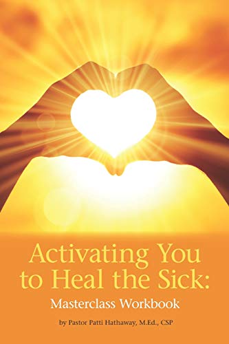 9780967873169: Activating You to Heal the Sick: Masterclass Workbook