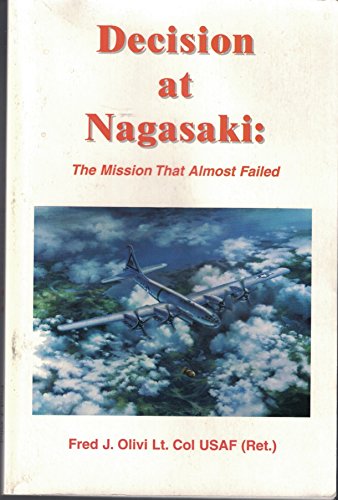 Stock image for Decision at Nagasaki: The Mission That Almost Failed for sale by SecondSale