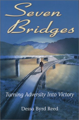 Beispielbild fr Seven Bridges; Turning Adversity Into Victory zum Verkauf von Collectorsemall