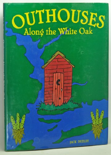 Stock image for Outhouses Along the White Oak (Coastal Heritage Series) for sale by Pages Past--Used & Rare Books