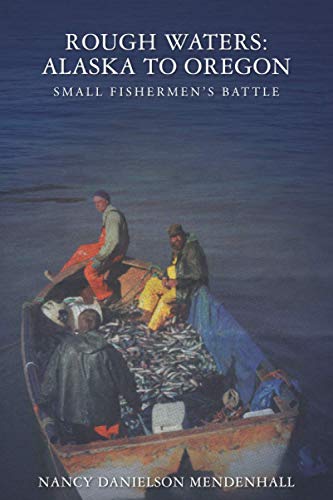 9780967884288: Rough Waters: Alaska to Oregon: Small Fishermen's Battle