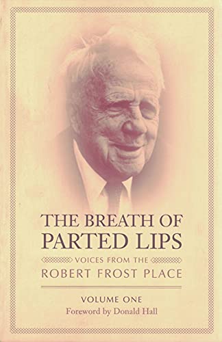 Beispielbild fr The Breath of Parted Lips : Voices from the Robert Frost Place. Volume One zum Verkauf von Gil's Book Loft