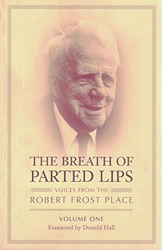 Stock image for The Breath of Parted Lips : Voices from the Robert Frost Place. Volume One for sale by Gil's Book Loft