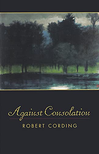 Against Consolation - Cording, Robert