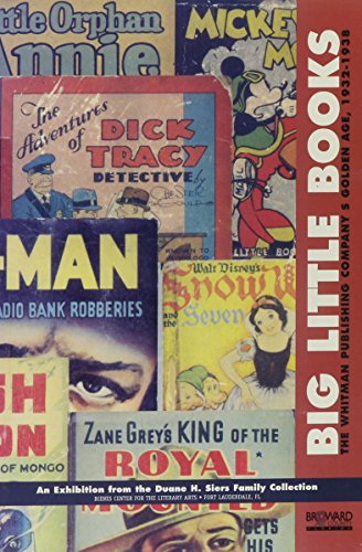 Big Little Books: The Whitman Publishing Company's Golden Age, 1932-1938: An Exhibition from the ...