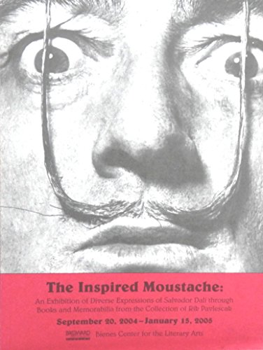 Imagen de archivo de Inspired Moustache: An Exhibition of Diverse Expressions of Salvador Dali through Books & Memorabilia from the Collection of Rik Pavlescak a la venta por ThriftBooks-Atlanta
