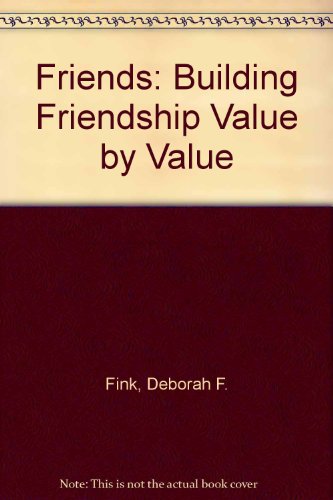 Imagen de archivo de Friends: Building Friendship Value by Value a la venta por Sheri's Book Treasures