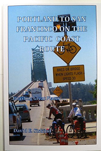 Stock image for Portland to San Francisco on the Pacific Coast Route, Bicycling Great Places for sale by Goodwill