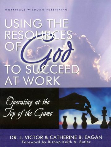 Beispielbild fr Using the Resources of God to Succeed AT Work zum Verkauf von Blue Vase Books