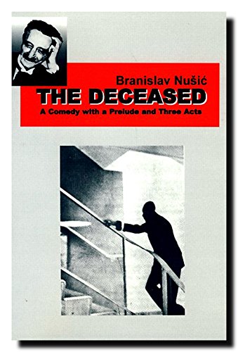 Beispielbild fr The Deceased: A Comedy with a Prelude and Three Acts zum Verkauf von SecondSale