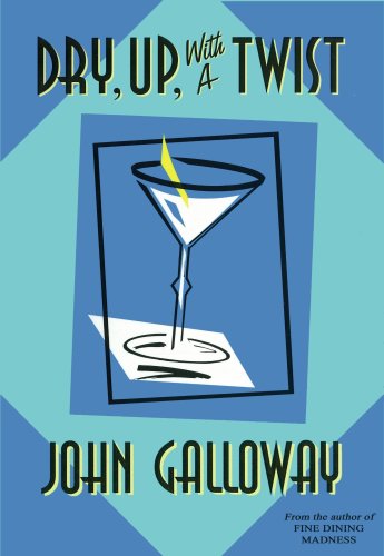 Dry, Up, with a Twist (9780967889597) by John Galloway
