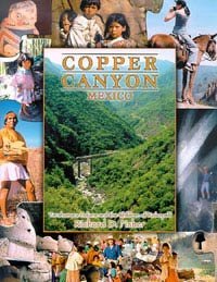 Imagen de archivo de The Copper Canyon, Chihuahua, Mexico: Tierra de Encuentro a la venta por SecondSale