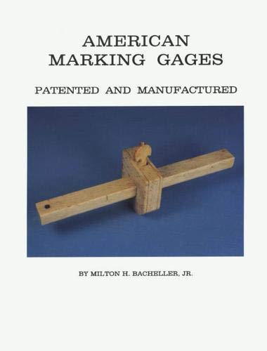 Stock image for American Marking Gages: Patented and Manufactured for sale by HPB-Red