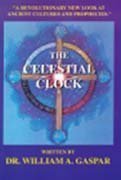 Stock image for The Celestial Clock : Revealing Sacred Knowledge of the Ancients for sale by Better World Books