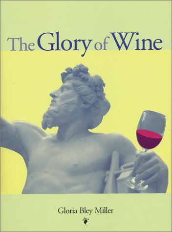 Imagen de archivo de The Glory of Wine : A Straightfoward Approach to the Classic Wine Experience a la venta por Better World Books