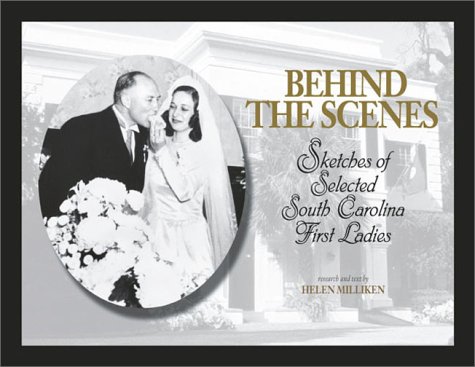 Stock image for Behind the Scenes: Sketches of Selected South Carolina First Ladies for sale by ZBK Books